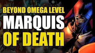 Omega/Beyond Omega Level: Marquis of Death | Comics Explained