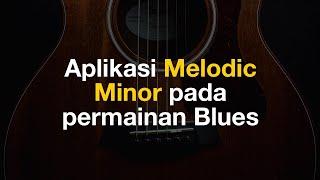 APLIKASI MELODIC MINOR PADA PERMAINAN BLUES