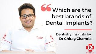 Best Brands of Dental Implants | Stock vs Customized Implants | Dr Chirag Chamria | Royal Dental