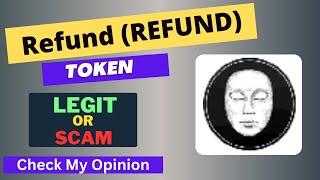 Is Refund (REFUND) Token Legit or Scam ??