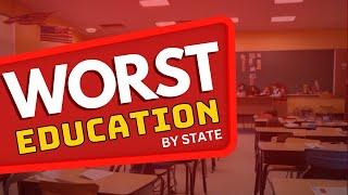 Top 10 Worst States for Education in the U.S.