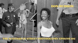 Alex Coghe presents: THE MASTERS OF STREET PHOTOGRAPHY EPISODE 102 DON HUDSON