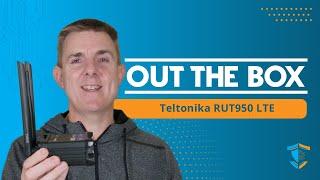 Out the Box Series - Teltonika RUT950