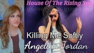 First Reaction ~ Angelina Jordan ~ House Of The Rising Sun ~ Killing Me Softly (Cover)