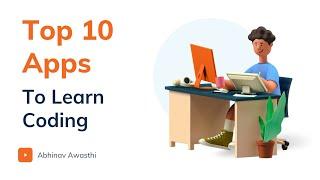 Top 10 Apps to learn Coding | Beginners | Abhinav Awasthi