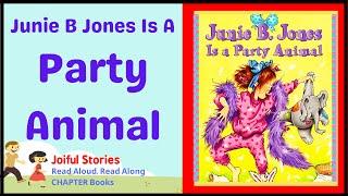 Junie B Jones is a Party Animal - - Joiful Stories Read Aloud CHAPTER Books