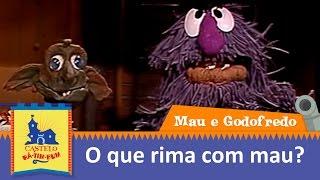 Mau e Godofredo | O que rima com Mau?