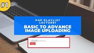 image upload in PHP | image upload in PHP in | Lecture 1|Basic  Image Uploading Urdu|Hindi