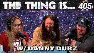 "A Demon Ruined My Family" | Danny Dubs | The Thing Is... 405