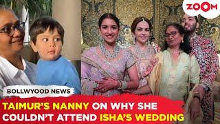 Taimur Ali Khan’s Nanny REVEALS why she couldn’t attend Isha Ambani’s wedding & protecting Taimur