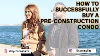 How To Successfully Purchase a Pre-Construction Condo With Sehr Mahmood - Founder of My Condo Source