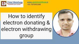 How to identify electron donating & electron withdrawing group