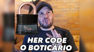 NOVO HER CODE DO BOTICÁRIO - O QUE ACHEI?