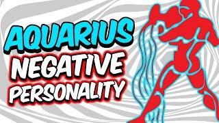 Negative Personality Traits of AQUARIUS Zodiac Sign