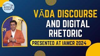 Vāda Discourse and Digital Rhetoric: Presented at IAMCR 2024