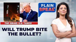 Israel Vs Iran Conflict | Will Donald Trump Bite The Bullet? | Middle East War | Plain Speak