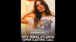  CASTING CALL MTV SERIES – ATLANTA OPEN CALL!  MTV