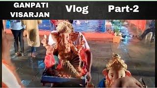 Vishal Bind Vlog Grand Ganpati Visarjan | Vlog Part- 2 | Ganesh Chaturthi Special || #9vlog