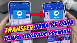 CARA TRANSFER SALDO DANA KE DANA TANPA UPGRADE PREMIUM