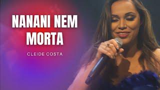 Música Nanani Nem Morta - Cleide Costa #sertanejo #sertaneja #música