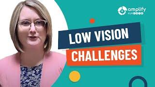 Low Vision and It's Challenges
