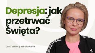 Gośka Serafin: Jak radzić sobie z depresją i trudnymi Świętami