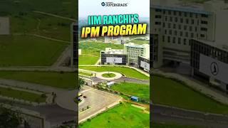 All About IIM Ranchi IPM Program | Eligibility, Placements & Admission Process! | #shorts