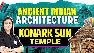 Konark Sun Temple Explained : Ancient Indian Architecture Mastery | NATA, JEE Mains, JEE AAT