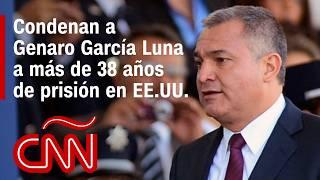 Genaro García Luna es condenado a más de 38 años de prisión por cargos de narcotráfico en EE.UU.