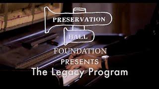 Preservation Hall Foundation Presents: The Legacy Program