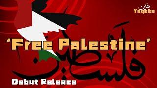 Yaqeen -  'Free Palestine' May 2024 - Stop The Genocide