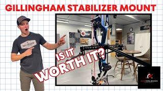 GILLINGHAM STABILIZER MOUNT (IS IT WORTH IT?)