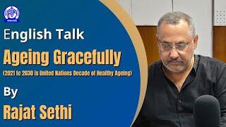 English Talk II On Ageing Gracefully II Rajat Sethi