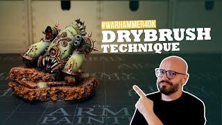 Dry brush technique for miniatures painting (Death Guard's Myphitic Blight Hauler)
