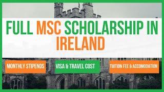 Fully Funded Ireland Fellows MSc Scholarship: Tuition, Stipends, Visa Fees, Flights, Accommodation