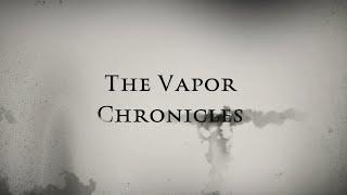 The Vapor Chronicles