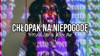 Bobi - Chłopak Na Niepogodę (Tr!Fle & LOOP & Black Due REMIX)