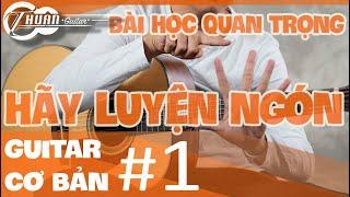 TỰ HỌC GUITAR CƠ BẢN BÀI 1 | LUYỆN NGÓN GUITAR CƠ BẢN CHO NGƯỜI MỚI BẮT ĐẦU