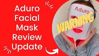 Aduro LED Facial Mask Review Update - WARNING