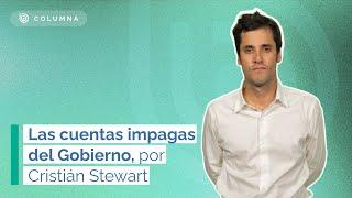 Las cuentas impagas del Gobierno - Por Cristián Stewart