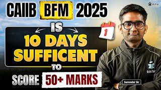How To Prepare For CAIIB BFM 2025 In Less Time? | CAIIB June 2025 Exam Preparation Strategy | CAIIB