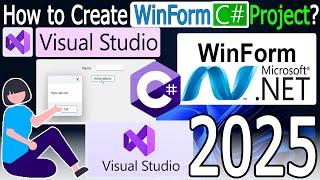 How to Create C# WinForm Project in Microsoft Visual Studio [ 2025 Update ] on Windows 10/11