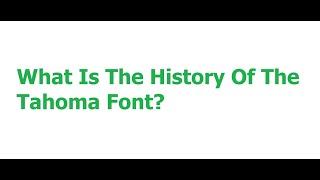 Do You Know The History Of The Tahoma Font?