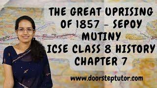 The Great Uprising of 1857 - Sepoy Mutiny Chapter 7 | ICSE Class 8 History