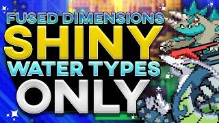 Beating FUSED DIMENSIONS With Only SHINY Water Type Pokemon!