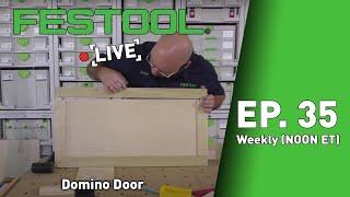 Festool Live Episode 35 - Domino Door