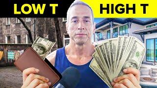 Low Testosterone Will Make You Poor... Here's How!