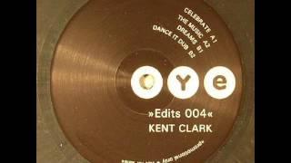 (The Real) Kent Clark - Dreams (Oye Edits 004)