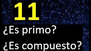 11 es primo o compuesto . numero primo o numero compuesto