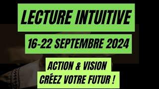 #LECTURE INTUITIVE HEBDOMADAIRE SEMAINE DU 16 AU 22 SEPTEMBRE 2024    